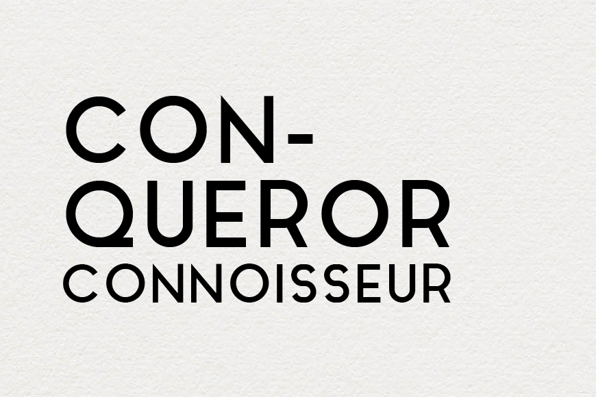 Conqueror connoisseur